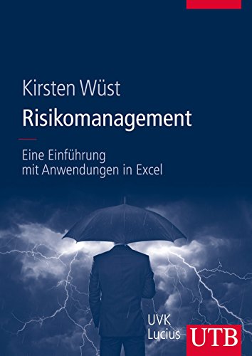 Risikomanagement: Eine Einführung mit Anwendungen in Excel